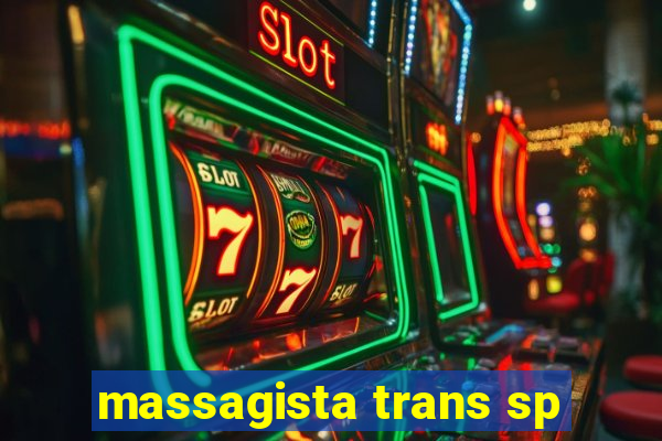 massagista trans sp